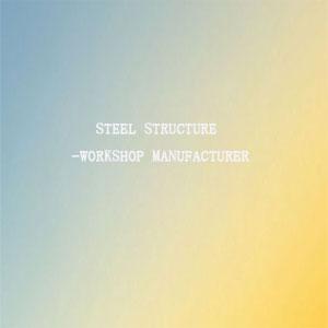 Steel structure workshop manufacturer
